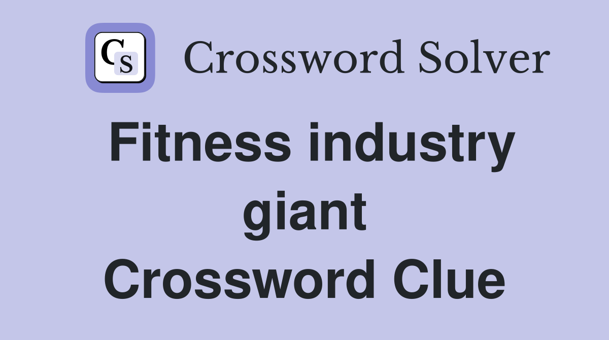 Fitness industry giant Crossword Clue