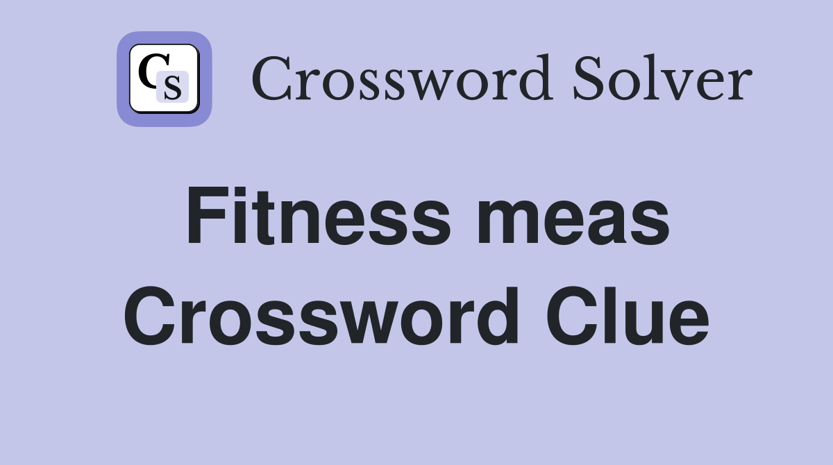 Fitness meas Crossword Clue