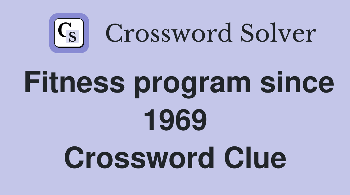 Fitness program since 1969 Crossword Clue