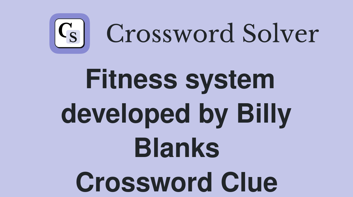Fitness system developed by Billy Blanks Crossword Clue