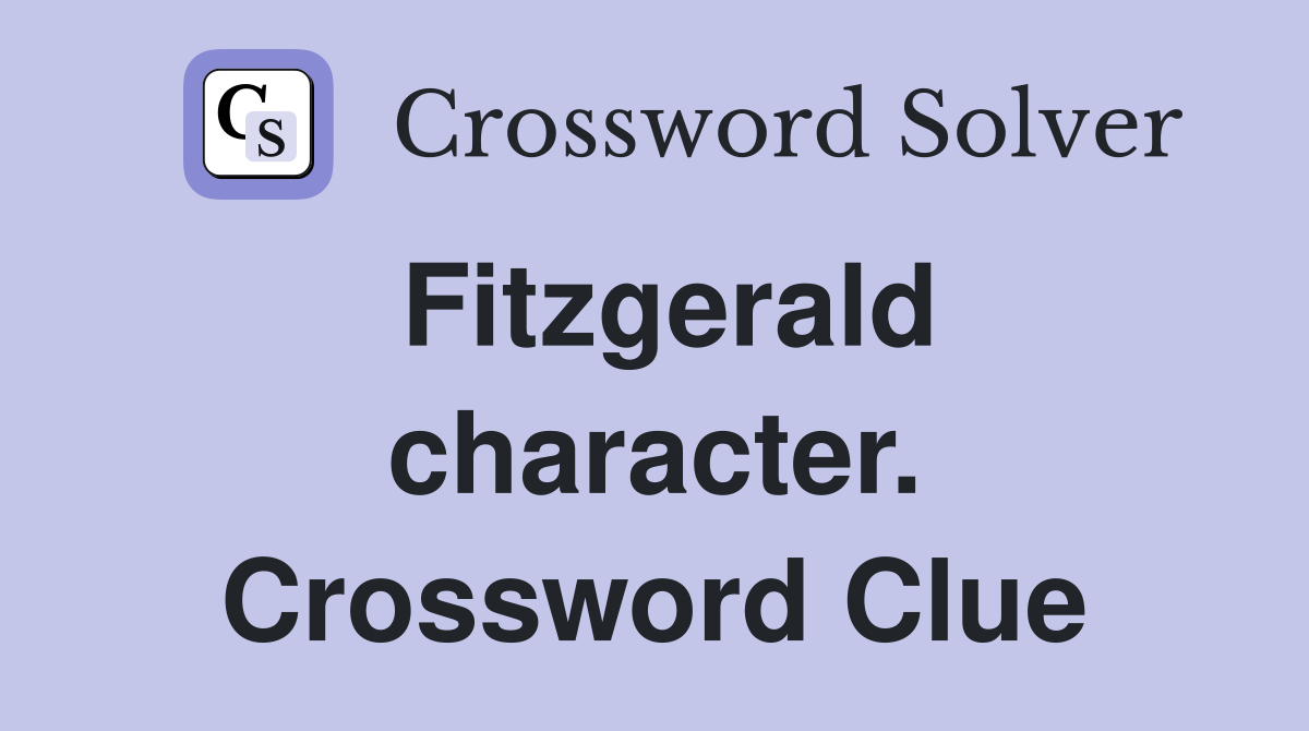 Fitzgerald character. Crossword Clue