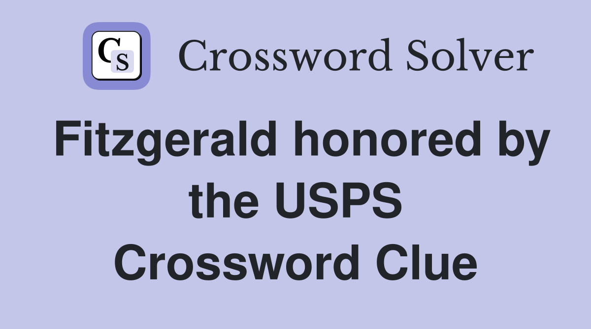 Fitzgerald honored by the USPS Crossword Clue