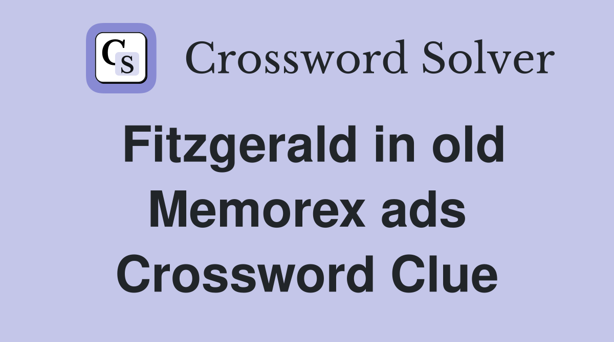 Fitzgerald in old Memorex ads Crossword Clue