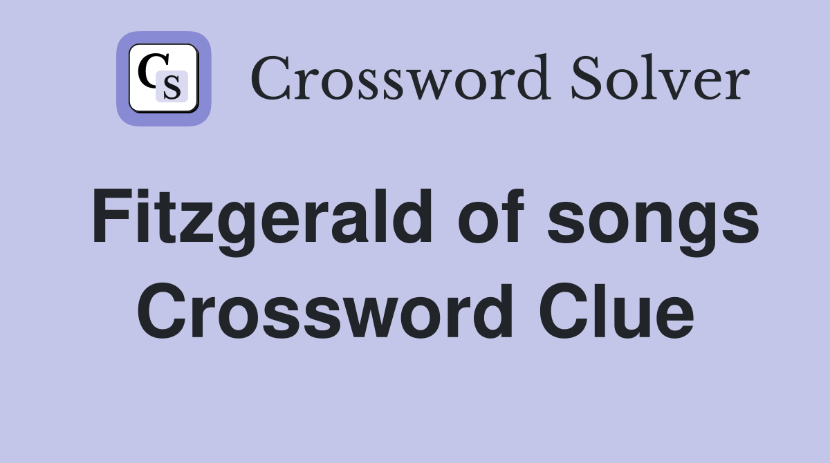 Fitzgerald of songs Crossword Clue