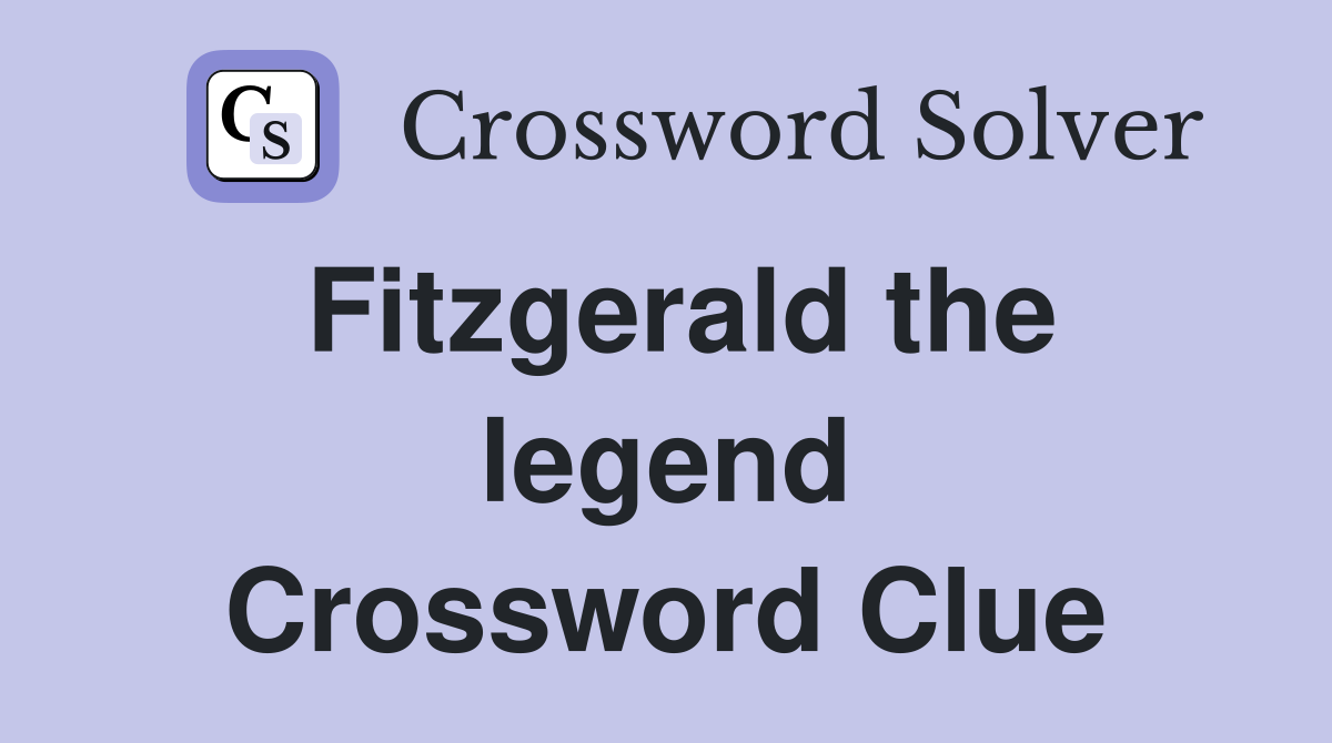 Fitzgerald the legend Crossword Clue