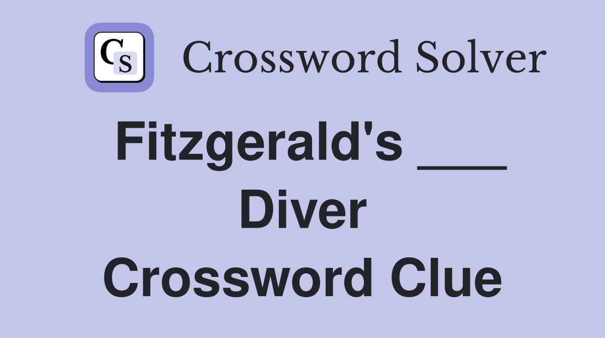 Fitzgerald's ___ Diver Crossword Clue