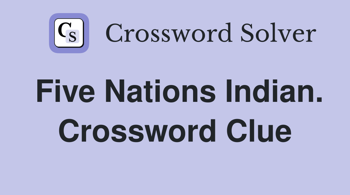 Five Nations Indian. Crossword Clue