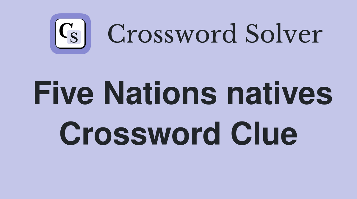 Five Nations natives Crossword Clue