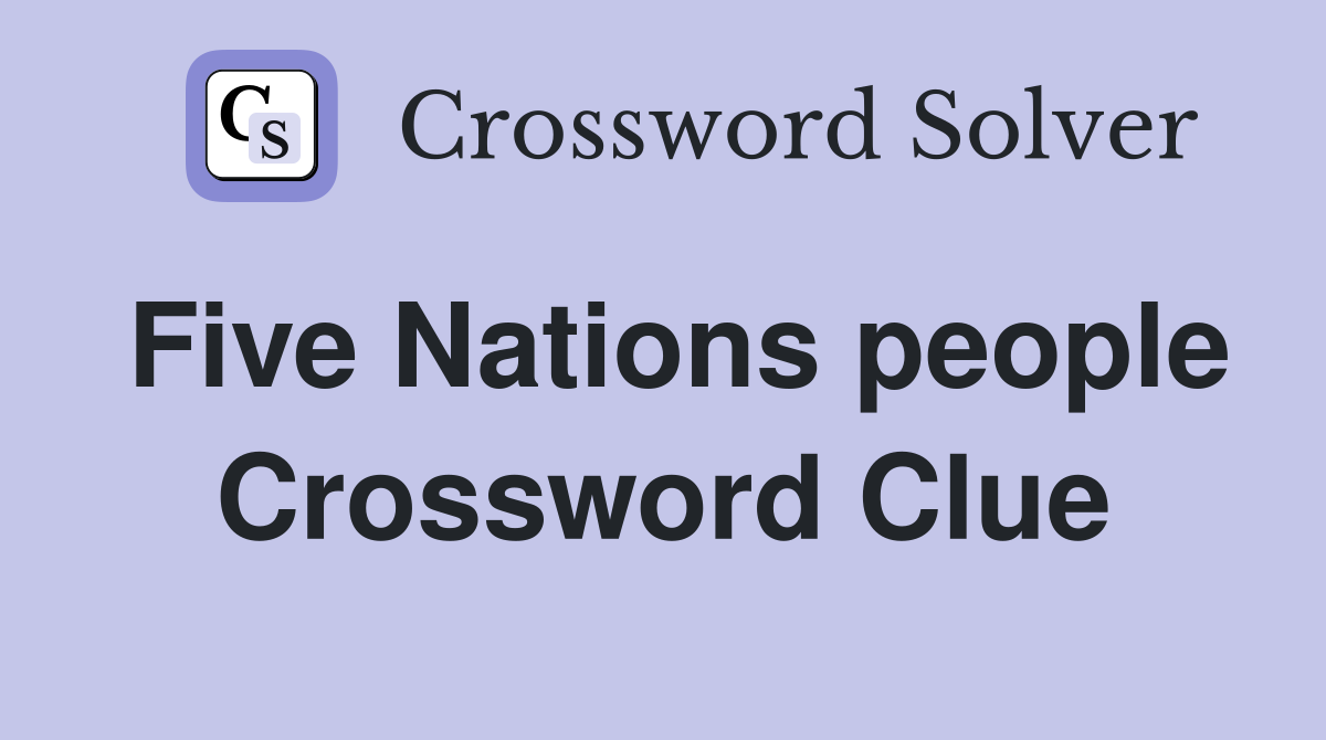 Five Nations people Crossword Clue