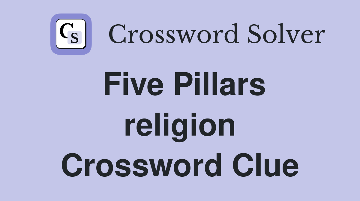 Five Pillars religion Crossword Clue