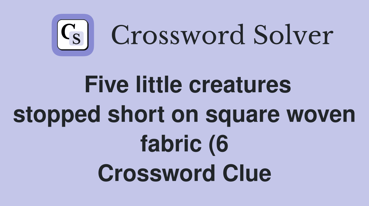 Five little creatures stopped short on square woven fabric (6 Five little creatures stopped short on square woven fabric (6