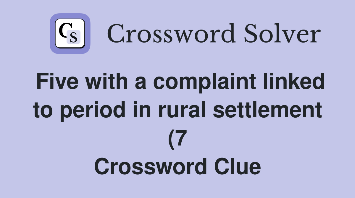 Five with a complaint linked to period in rural settlement (7 Five with a complaint linked to period in rural settlement (7