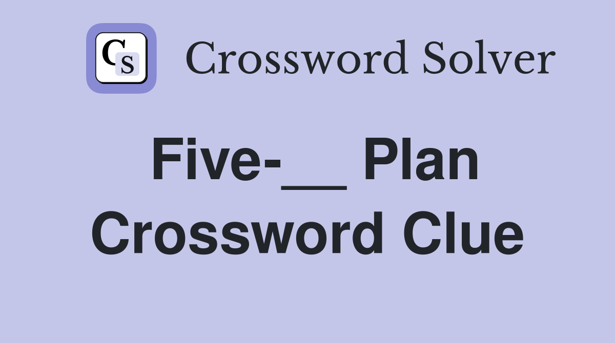 Five-__ Plan Crossword Clue