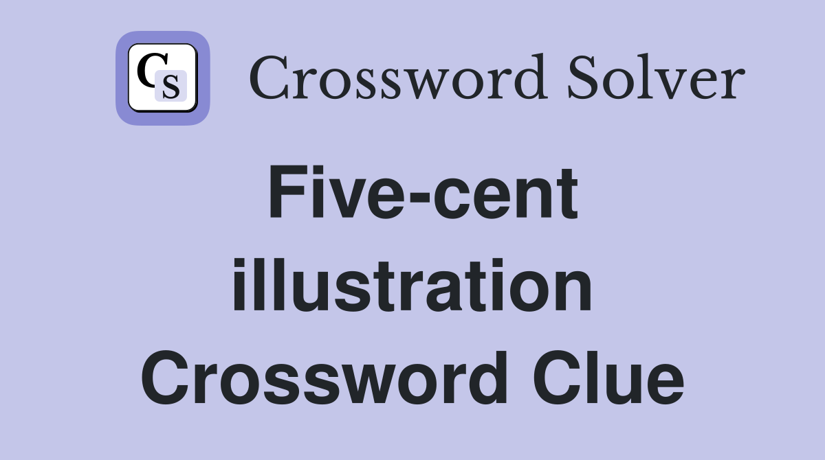 Five-cent illustration Crossword Clue