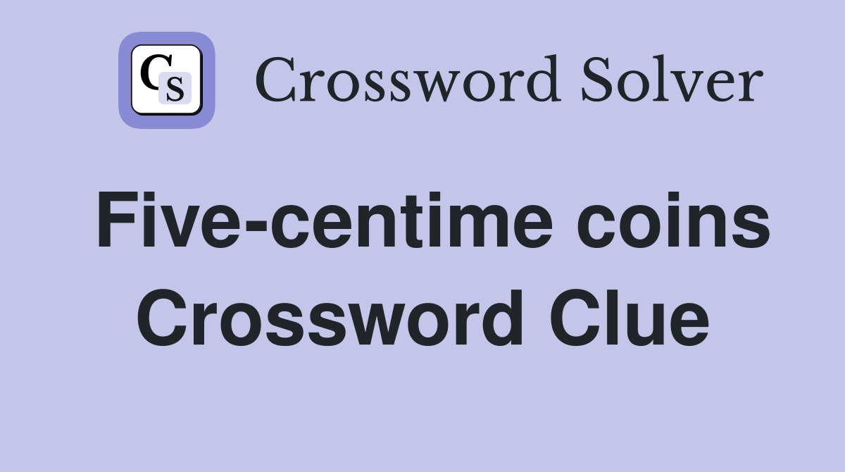 Five-centime coins Crossword Clue
