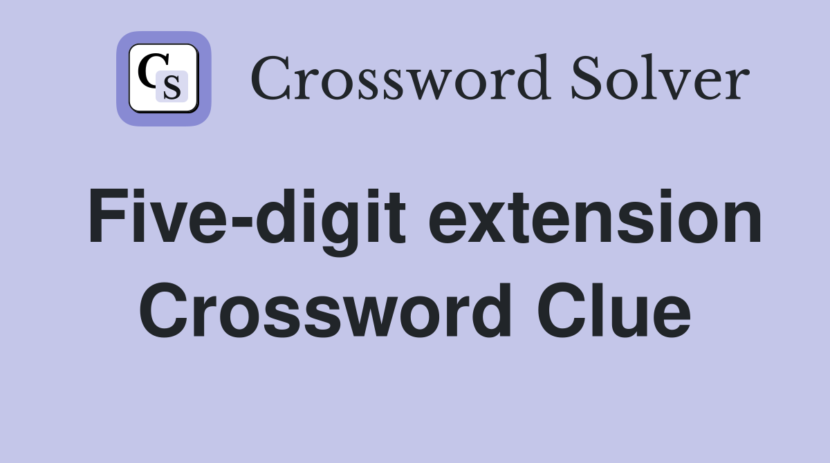 Five-digit extension Crossword Clue
