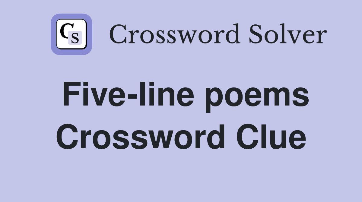 Five-line poems Crossword Clue