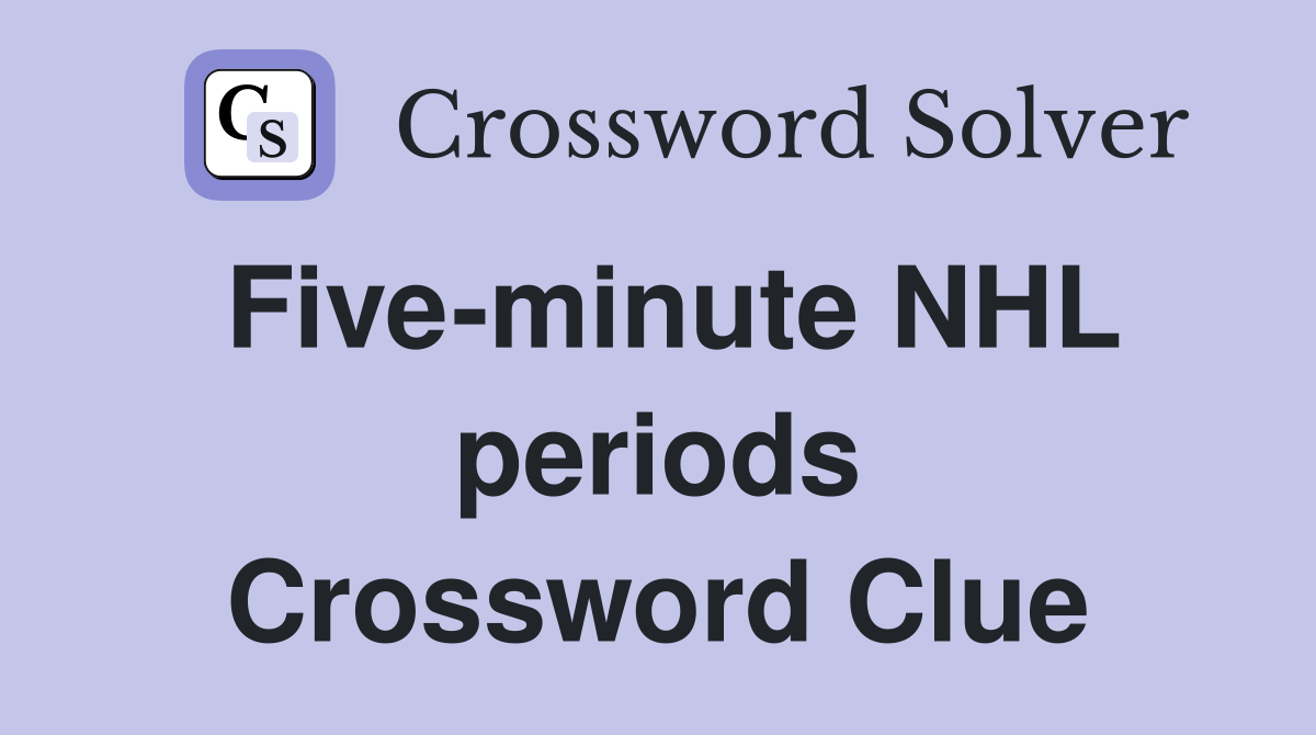 Five-minute NHL periods Crossword Clue