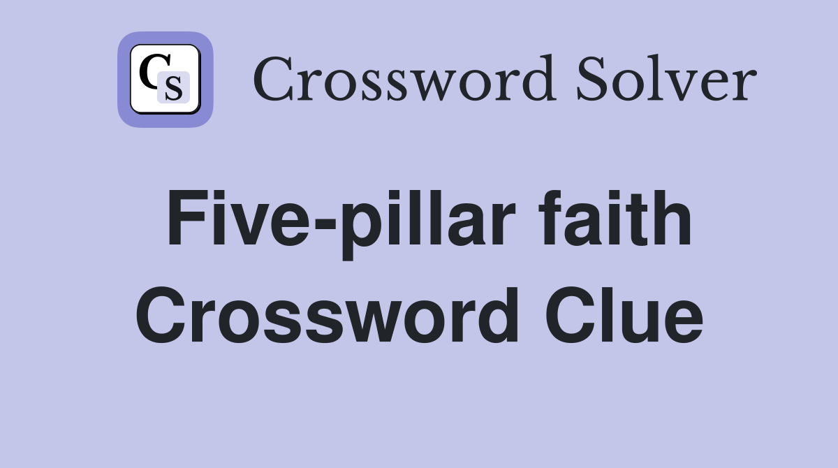 Five-pillar faith Crossword Clue