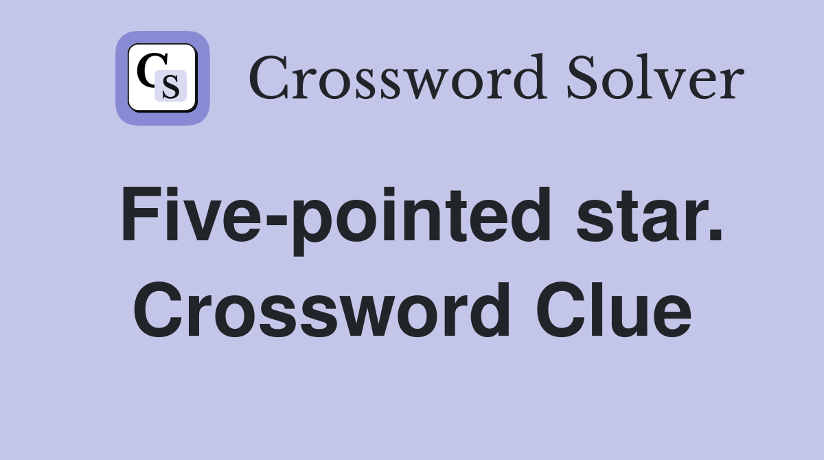 Five-pointed star. Crossword Clue