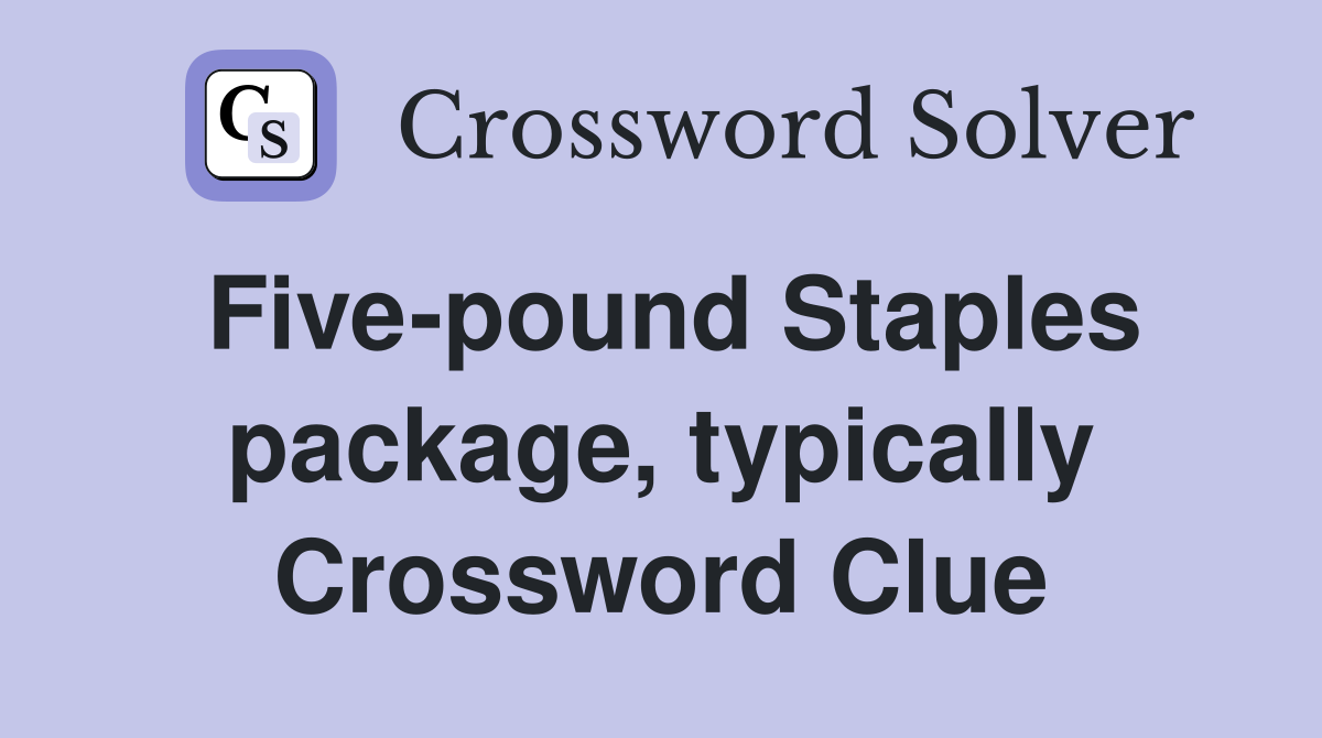 Five-pound Staples package, typically Crossword Clue