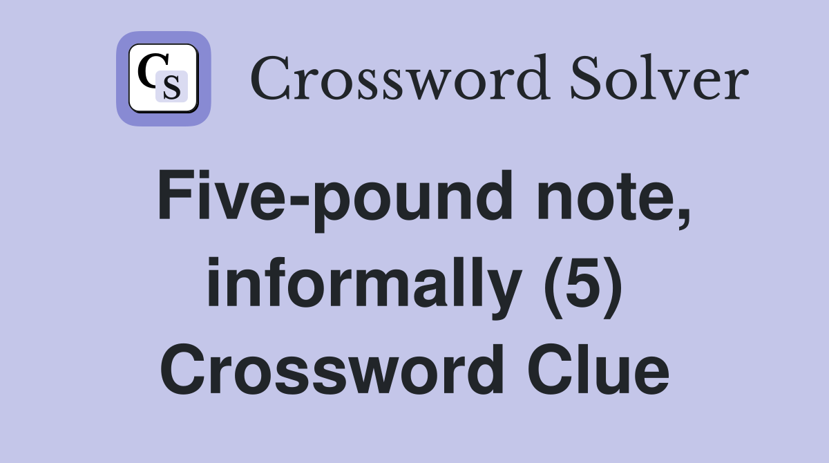 Five-pound note, informally (5) Crossword Clue