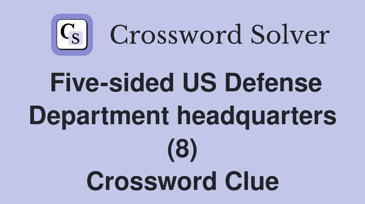 Five-sided US Defense Department headquarters (8) Crossword Clue