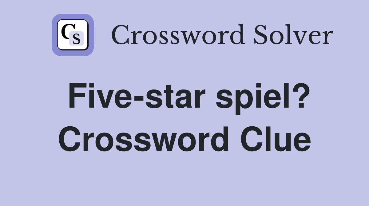 Five-star spiel? Crossword Clue