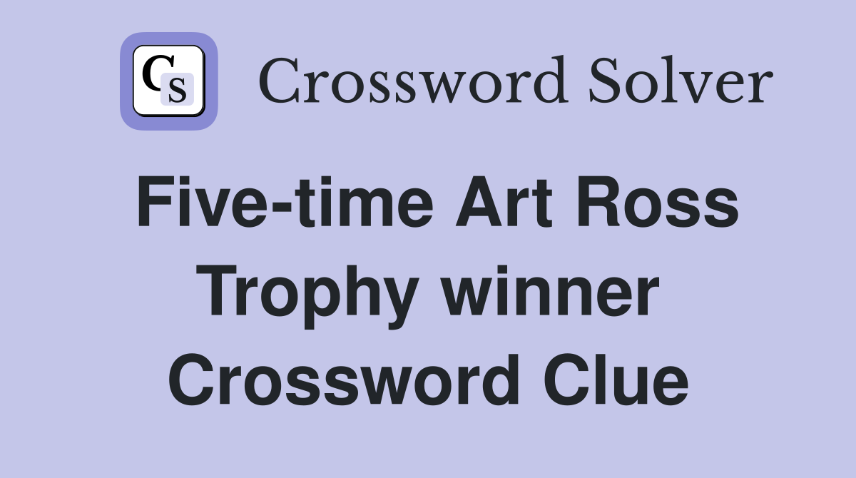 Five-time Art Ross Trophy winner Crossword Clue
