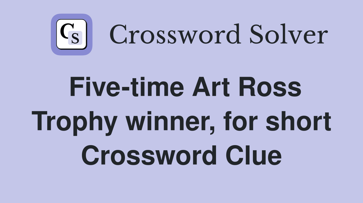 Five-time Art Ross Trophy winner, for short Crossword Clue