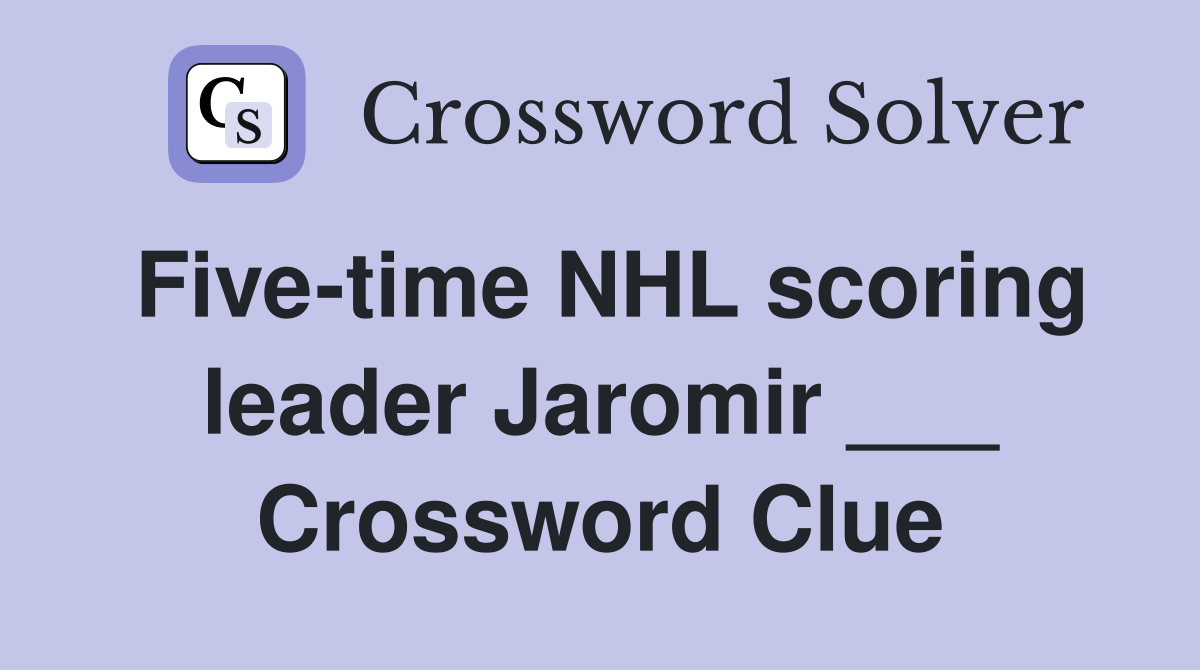 Five-time NHL scoring leader Jaromir ___ Crossword Clue