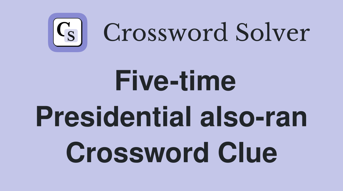 Five-time Presidential also-ran Crossword Clue