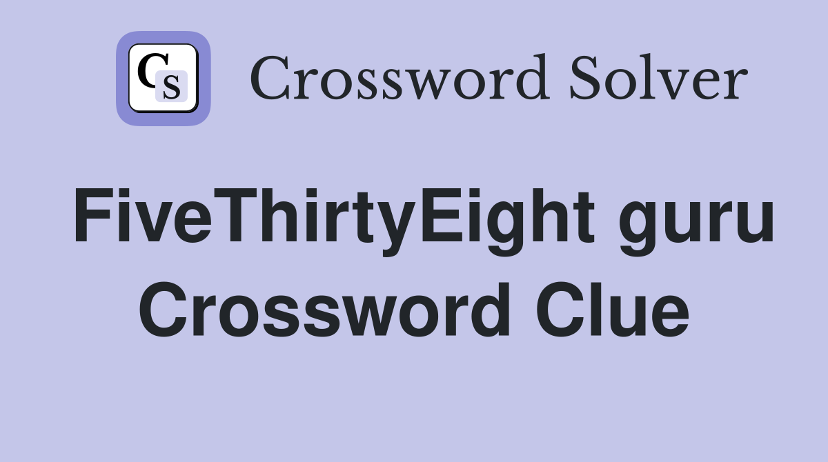 FiveThirtyEight guru Crossword Clue