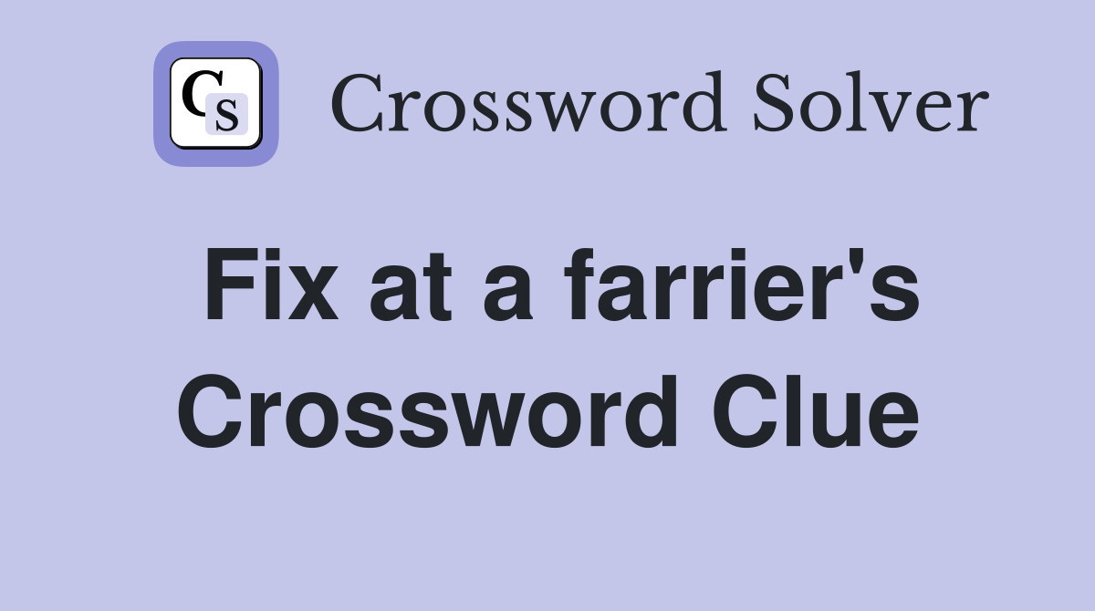 Fix at a farrier's Crossword Clue