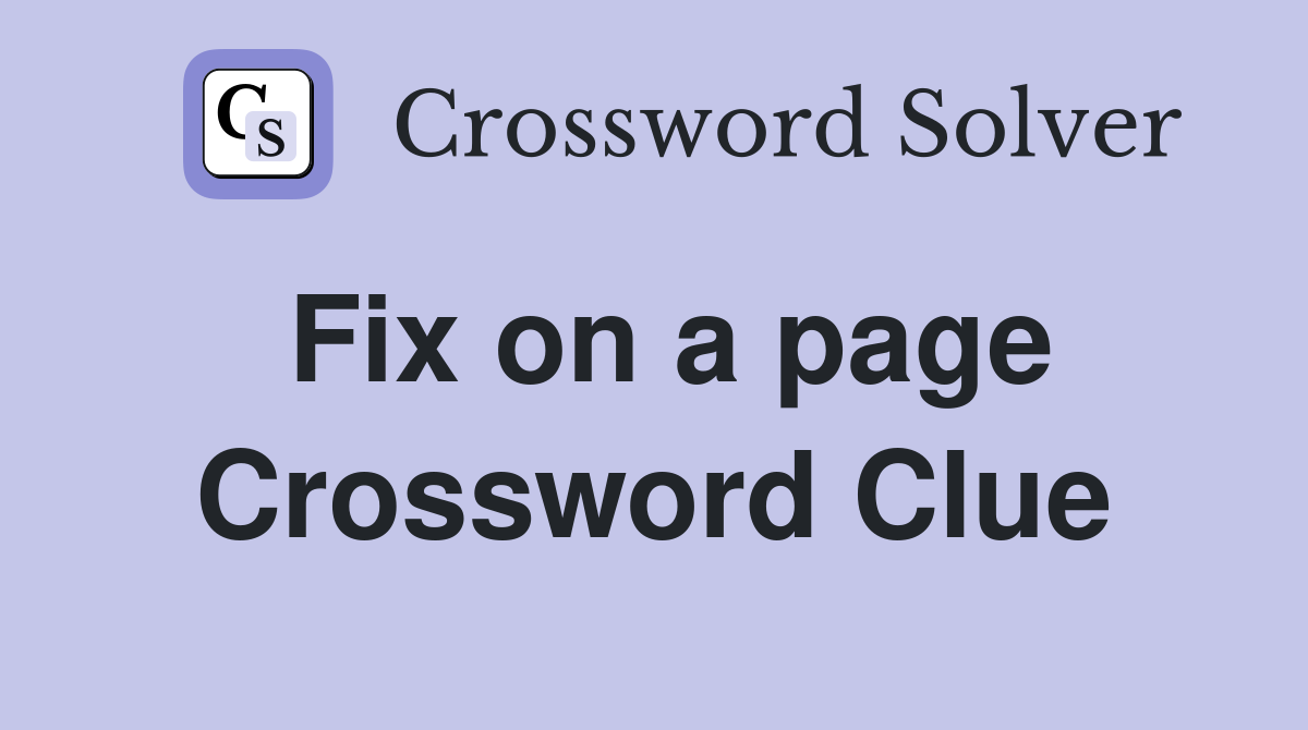 Fix on a page Crossword Clue