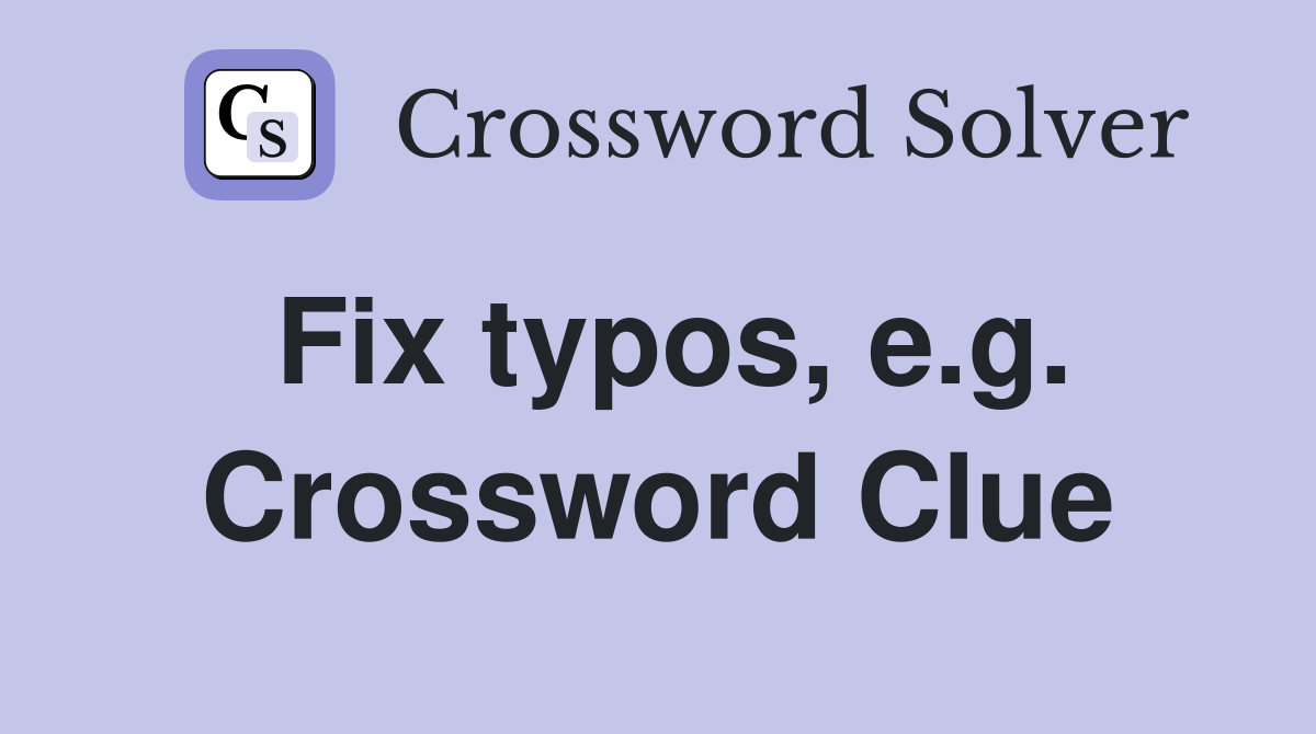 Fix typos, e.g. Crossword Clue
