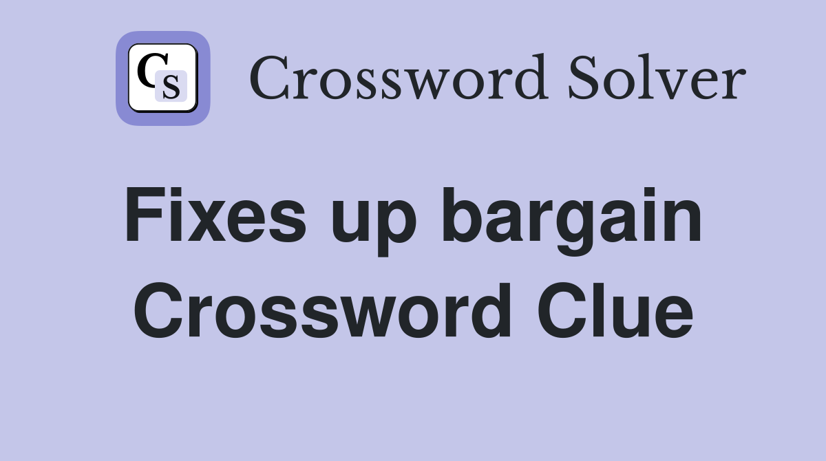 Fixes up bargain  Crossword Clue