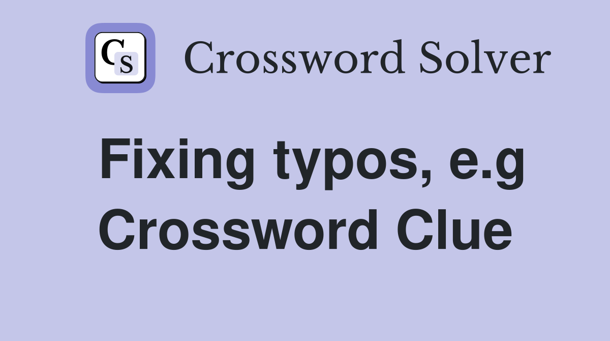 Fixing typos, e.g Crossword Clue