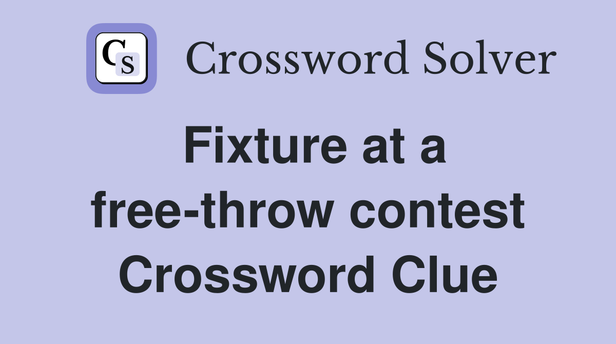 Fixture at a free-throw contest Crossword Clue