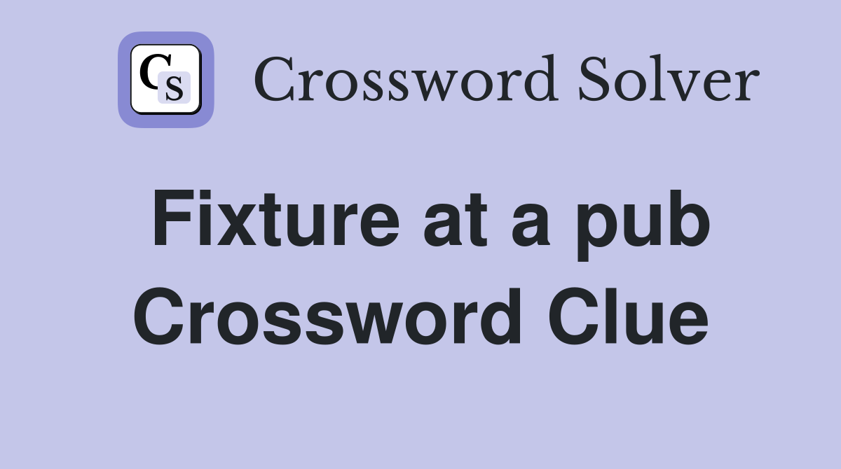Fixture at a pub Crossword Clue