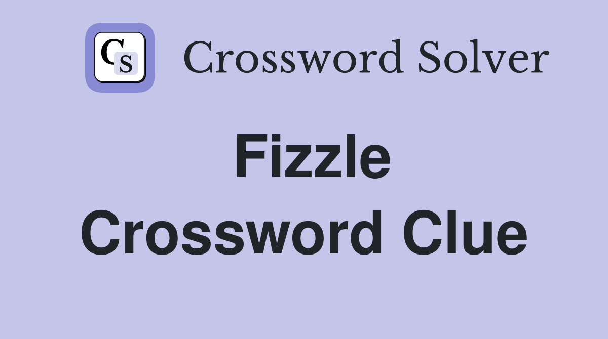 Fizzle Crossword Clue