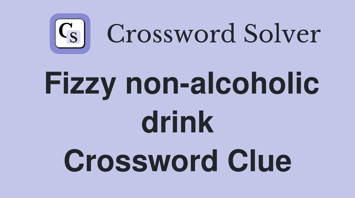 Fizzy non-alcoholic drink Crossword Clue