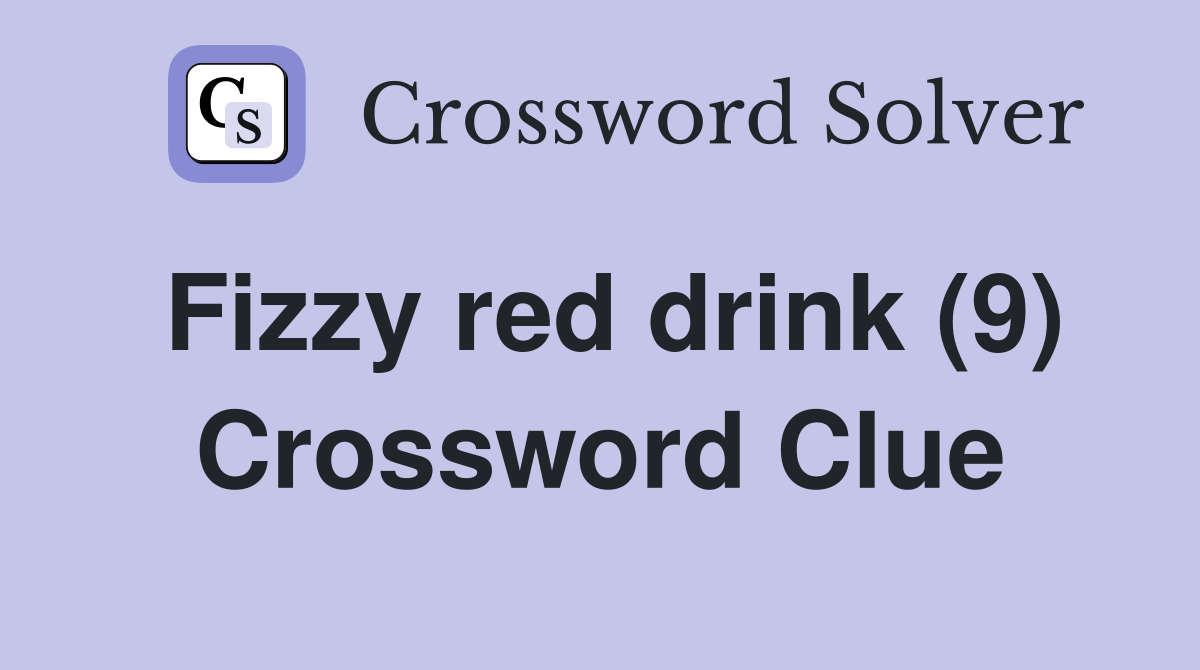 Fizzy red drink (9) Crossword Clue