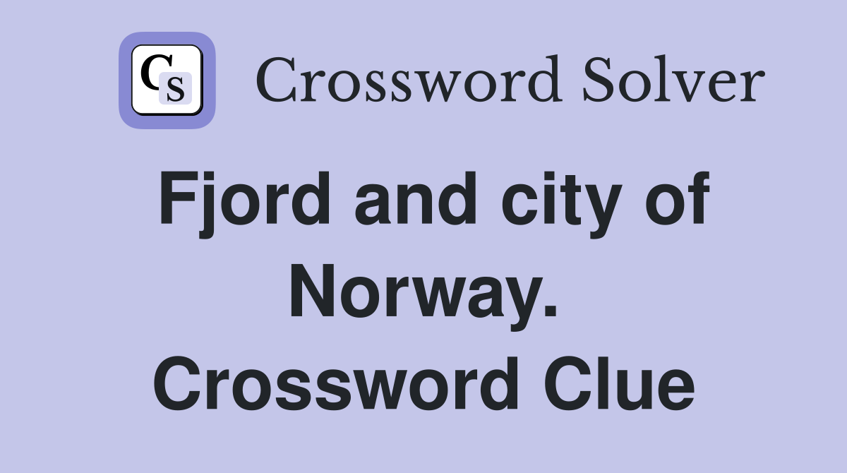 Fjord and city of Norway. Crossword Clue