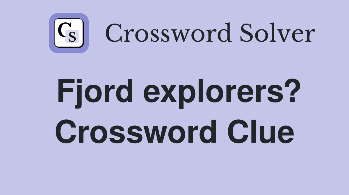 Fjord explorers? Crossword Clue