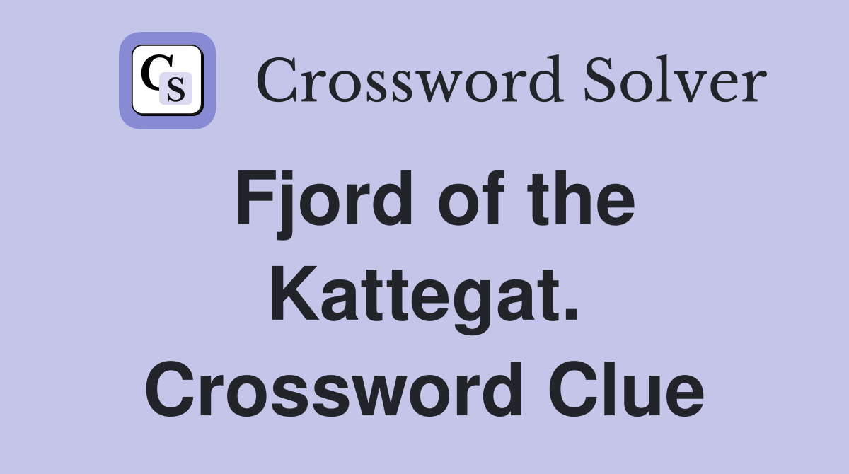 Fjord of the Kattegat. Crossword Clue