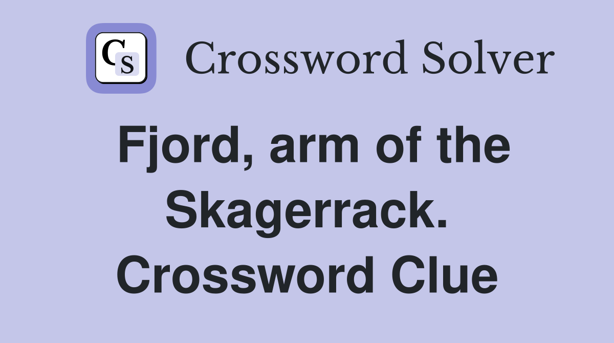 Fjord, arm of the Skagerrack. Crossword Clue