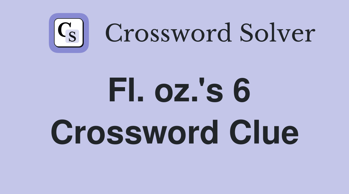 Fl. oz.'s 6 Crossword Clue
