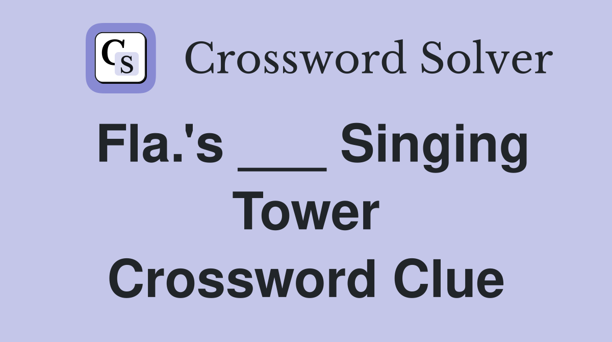 Fla.'s ___ Singing Tower Crossword Clue