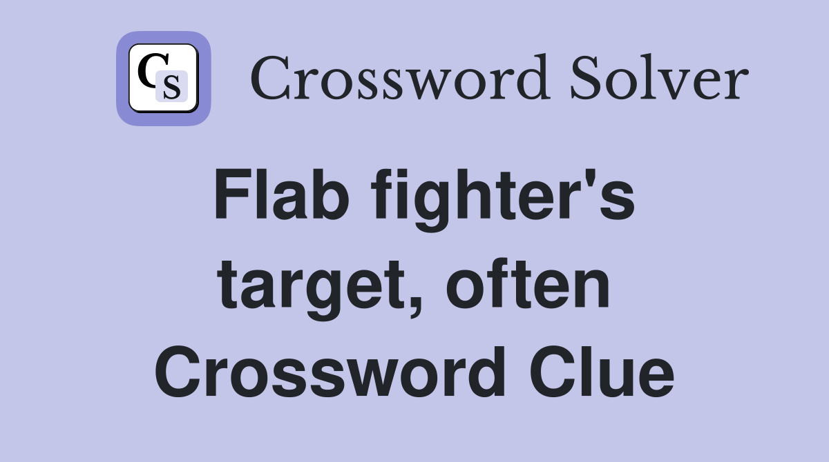 Flab fighter's target, often Crossword Clue